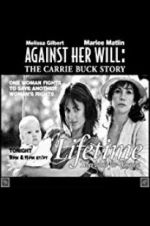 Watch Against Her Will: The Carrie Buck Story Vodly