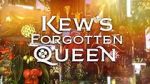 Watch Kew\'s Forgotten Queen Vodly
