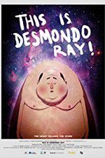 Watch This Is Desmondo Ray Vodly