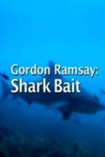 Watch Gordon Ramsay: Shark Bait Vodly