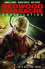 Watch Redwood Massacre: Annihilation Vodly