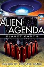 Watch Alien Agenda Planet Earth: Rulers of Time and Space Vodly