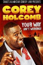 Watch Corey Holcomb: Your Way Ain't Working Vodly