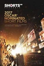 Watch The Oscar Nominated Short Films 2017: Live Action Vodly