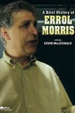 Watch A Brief History of Errol Morris Vodly