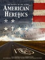 Watch American Heretics: The Politics of the Gospel Vodly
