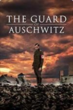 Watch The Guard of Auschwitz Vodly