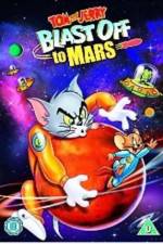 Watch Tom and Jerry Blast Off to Mars! Vodly