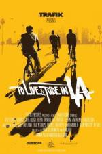 Watch To Live & Ride in L.A. Vodly