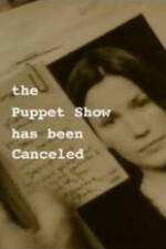 Watch The Puppet Show Has Been Canceled Vodly