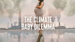 Watch The Climate Baby Dilemma Vodly