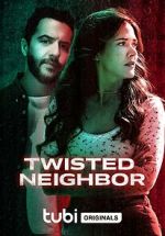 Watch Twisted Neighbor Vodly