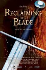 Watch Reclaiming the Blade Vodly