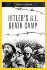 Watch National Geographic Hitlers GI Death Camp Vodly