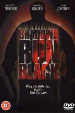 Watch Shadows Run Black Vodly