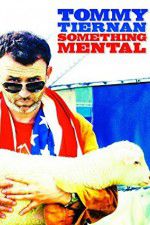 Watch Tommy Tiernan: Something Mental Vodly