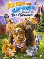 Watch Alpha and Omega: Journey to Bear Kingdom (Short 2017) Vodly