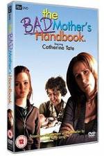 Watch The Bad Mother's Handbook Vodly