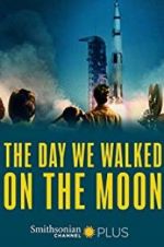 Watch The Day We Walked On The Moon Vodly