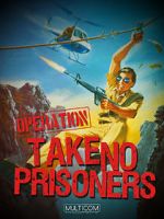 Watch Operation: Take No Prisoners Vodly