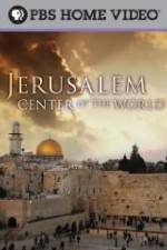 Watch Jerusalem Center of the World Vodly