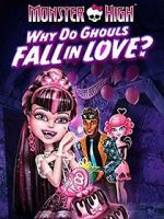 Watch Monster High: Why Do Ghouls Fall in Love? Vodly