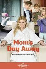 Watch Mom's Day Away Vodly