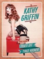 Watch Kathy Griffin: Tired Hooker Vodly