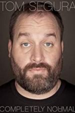 Watch Tom Segura: Completely Normal Vodly