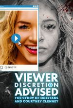 Watch Viewer Discretion Advised: The Story of OnlyFans and Courtney Clenney Vodly
