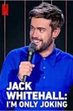 Watch Jack Whitehall: I\'m Only Joking Vodly