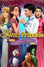 Watch The Swan Princess: Kingdom of Music Vodly