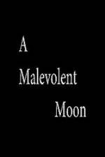 Watch A Malevolent Moon Vodly