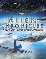Watch Alien Chronicles Military UFO Encounters Vodly