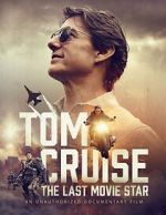 Watch Tom Cruise: The Last Movie Star Vodly