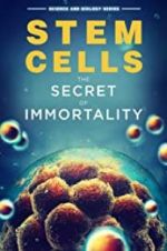 Watch Stem Cells: The Secret to Immortality Vodly