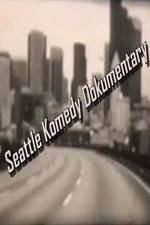 Watch Seattle Komedy Dokumentary Vodly