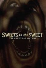 Watch Sweets to the Sweet: The Candyman Mythos Vodly