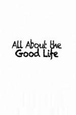 Watch All About The Good Life Vodly