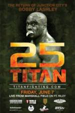 Watch Titan Fighting Championship 25: Kevin Asplund vs. Bobby Lashley Vodly