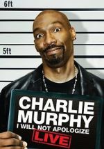 Watch Charlie Murphy: I Will Not Apologize Vodly