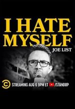 Watch Joe List: I Hate Myself Vodly