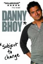 Watch Danny Bhoy: Subject to Change Vodly