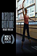 Watch Restless Creature Wendy Whelan Vodly