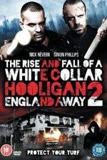 Watch White Collar Hooligan 2 England Away Vodly