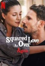 Watch Squared Love All Over Again Vodly