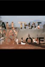 Watch All That Way for Love Vodly
