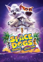 Watch Space Dogs: Tropical Adventure Vodly