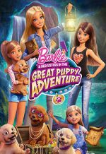 Watch Barbie & Her Sisters in the Great Puppy Adventure Vodly