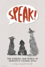 Watch Speak! The Barking Mad World of Germany's Talking Dogs (1910-1945) (Short 2023) Vodly